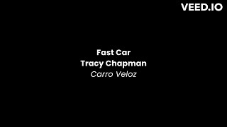 Tracy Chapman  Fast Car  Lyrics  Legendado  Portugues  Ingles [upl. by Akirdna]