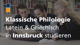 Studium Klassische Philologie  Latein und Griechisch an der Uni Innsbruck [upl. by Vivyanne432]