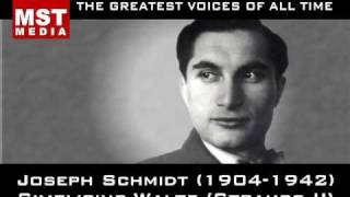 100 Greatest Singers JOSEPH SCHMIDT [upl. by Laraine]