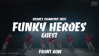 FUNKY HEROES  BEDREX SHOWCASE 2023 69  FRONT ROW [upl. by Aihseit]