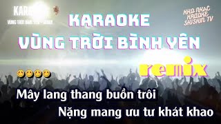 Vùng Trời Bình Yên  Karaoke Nhạc Sống Remix Hay Nhất [upl. by Lezned]