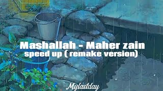 Mashallah  Maher Zain  Speed up  Reverb  Remake Version  Remix [upl. by Esilenna]