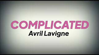 Complicated  Avril Lavigne Lyrics [upl. by Dirrej]