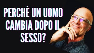 Perché un uomo CAMBIA dopo il SESSO [upl. by Vannie]