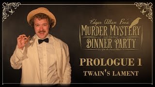 Edgar Allan Poes Murder Mystery Dinner Party Prologue 1 Twains Lament [upl. by Alyks585]