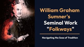 Folkways by William Graham Sumner  A Seminal Work [upl. by Gilbertine]