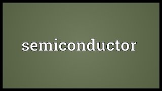 Semiconductor Meaning [upl. by Peih]