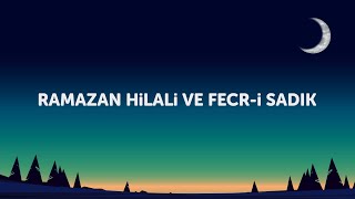 Ramazan Hilali ve Fecri Sadık  Crescent Moon of Ramadan and AlFajr AsSadiq Eng sub [upl. by Lurlene]