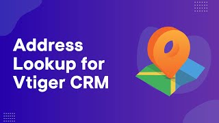 Vtiger CRM Address Entry with Smart Address Lookup Installation amp Configuration Tutorial [upl. by Filip]