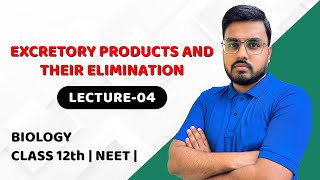 EXCRETORY PRODUCTS AND THEIR ELIMINATION LECTURE04  NCERT DEEP LINES  CLASS 11TH  NEET  BOARDS [upl. by Yemerej]