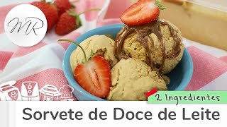 Sorvete de Doce de Leite com 2 Ingredientes  Maurício Rodrigues [upl. by Alleoj796]