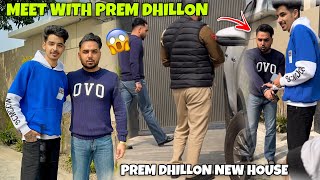 Meet With Prem Dhillon😍Prem dhillon New House🏡 Adress Revealed😱 [upl. by Gottlieb262]