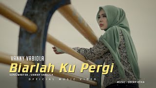 VANNY VABIOLA  BIARLAH KU PERGI OFFICIAL MUSIC VIDEO [upl. by Nesnar]