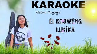 Éi Kouwénga Lukíka  Mising Song Karaoke With Lyrics  Singer Richma Panging [upl. by Nosretep]