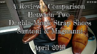 Santoni amp Magnanni  Comparison Between Two Double Monk Strap Shoes [upl. by Benedikt]