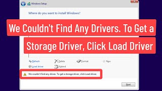 We Couldnt Find any Drives To get Storage driver Click Load Driver Fix New Updated [upl. by Uke]