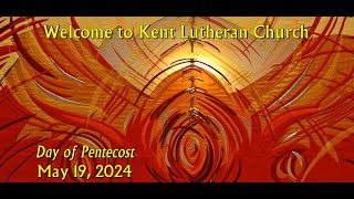 Kent Lutheran Church May 19 2024  Day of Pentecost [upl. by Wearing949]