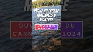 Pêche au leurre  Matériels amp Montage  Ouverture du carnassier 2024 [upl. by Eutnoj727]