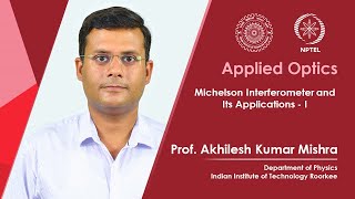 Lecture 24  Michelson Interferometer and Its Applications  I [upl. by Ardme]