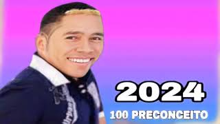 FORRÓ 100 PRECONCEITO AS MELHORES MÚSICAS CD ATUALIZADO 2024 [upl. by Motteo687]