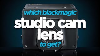 Which is the Best Lens for the Blackmagic Design Studio Camera [upl. by Losiram320]