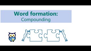 Word Formation Compounding [upl. by Neda47]