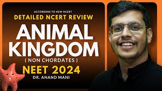 Animal Kingdom  Non Chordates  In One Shot  Detailed NCERT Review  NEET 2024  Dr Anand Mani [upl. by Rabkin745]