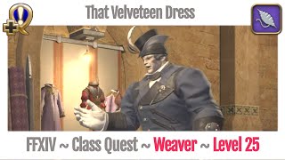 FFXIV Weaver Class Quest Level 25  A Realm Reborn  That Velveteen Dress [upl. by Warrin744]