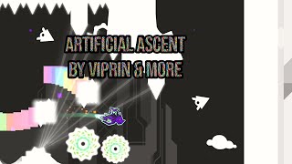 Artificial Ascent by Viprin amp More Extreme Demon  Geometry Dash [upl. by Soelch]