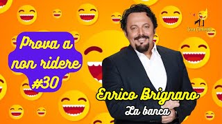 Enrico Brignano  La banca  Prova a non ridere 😝 Episodio 30 [upl. by Yelrebmyk]