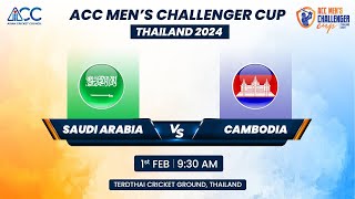 ACC MENS CHALLENGER CUP 2024  MATCH NO  5  SAUDI ARABIA VS CAMBODIA [upl. by Nytsud549]