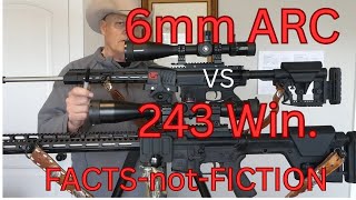 6mm ARC vs 243 Win Facts Not Fiction Explained [upl. by Nancey]