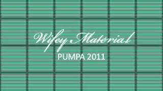 PUMPA  WIFEY MATERIAL [upl. by Garrard268]