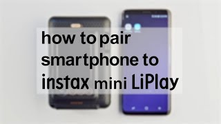 How to pair smartphone to instax mini LiPlay Android ver  FUJIFILM [upl. by Sotos]