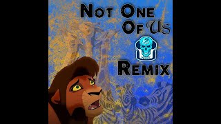 Not One Of Us Remix  DJ 2 Uneek Ft The Chorus from Lion King 2 [upl. by Eelyam]