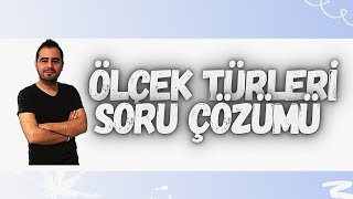 TEMEL KAVRAMLAR ÖLÇEK TÜRLERİ SORU ÇÖZÜMÜ4 [upl. by Gottfried197]