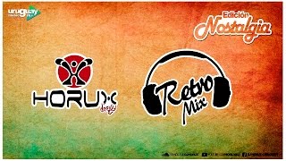 DJ HORUX  RETROMIX Edición Nostalgia 2015 Uruguay Music Djs [upl. by Frederic504]