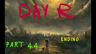 THE END  DAY R SURVIVAL Walkthrough Part 44 [upl. by Brasca]