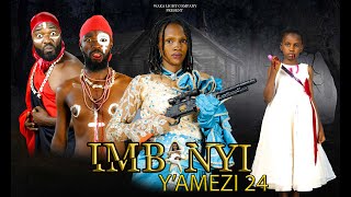 IMBANYI YAMEZI 24 FULL MOVIE 1  9 [upl. by Datha]