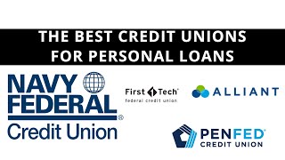 The Best Credit Unions for Personal Loans 2024 [upl. by Ymmij879]