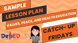 Sample Lesson Plan for Values Peace and Health Education for Catch Up Fridays [upl. by Aerdnua]