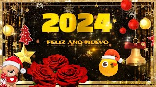 FELIZ AÑO NUEVO 2024 💝🌹🎄Hermosos saludos de Año Nuevo 💝💐 [upl. by Eipper627]