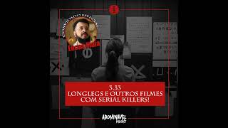 PGM 333  Longlegs e Outros Filmes com Serial Killers [upl. by Ahmed]