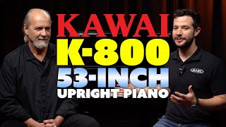 Kawai K800  Best Upright Piano Available Demo and Overview [upl. by Notyep670]