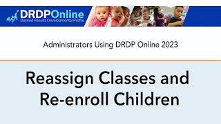 Reassign Classes and Reenroll Children in DRDP Online [upl. by Lehman156]