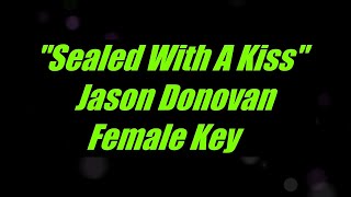 Sealed With A Kiss by Jason Donovan Female Key Karaoke [upl. by Starbuck273]