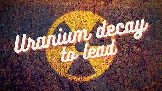 Uranium238 decaying to Lead206 [upl. by Htenek645]