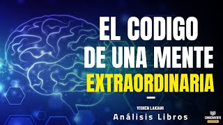 EL CODIGO DE UNA MENTE EXTRAORDINARIA Liderazgo y Emprendimiento  Resumen de Libros Recomendados [upl. by Aistek]