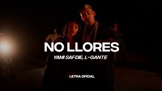 Yami Safdie LGante  No Llores Lyric Video  CantoYo [upl. by Lasley]