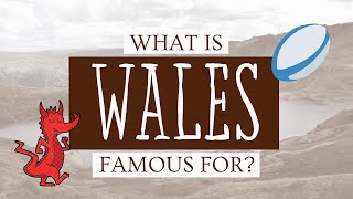 What is Wales Famous For 18 Things Wales is Known For [upl. by Grassi]